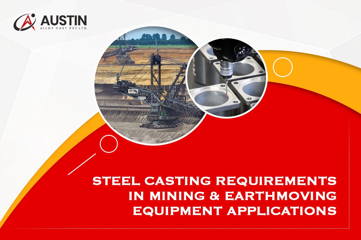 Steel Casting Requirements in Mining & Earthmoving Equipment Applications