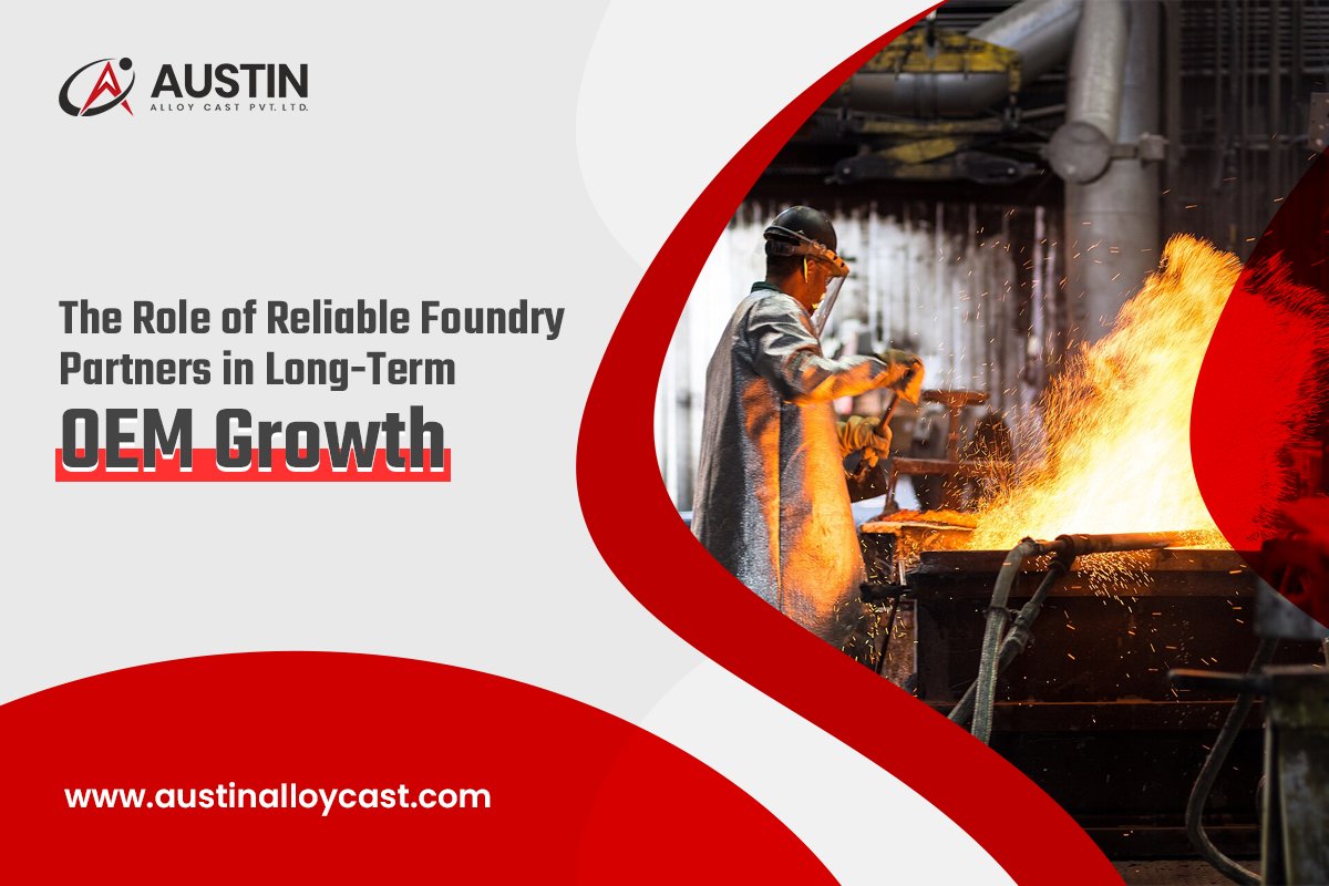 The Role of Reliable Foundry Partners in Long Term OEM Growth