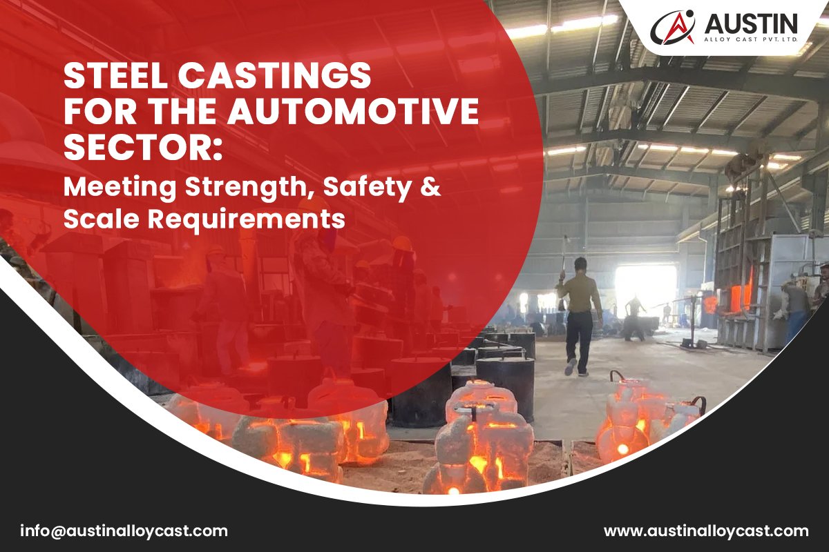 Steel Castings for the Automotive Sector: Meeting Strength, Safety & Scale Requirements